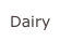 Dairy