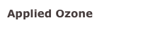 Applied Ozone